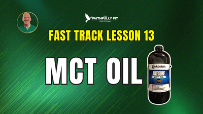 Fast Mct Fast Track Lesson #13 ~ MCT Oil - I AM Faithfully Fit